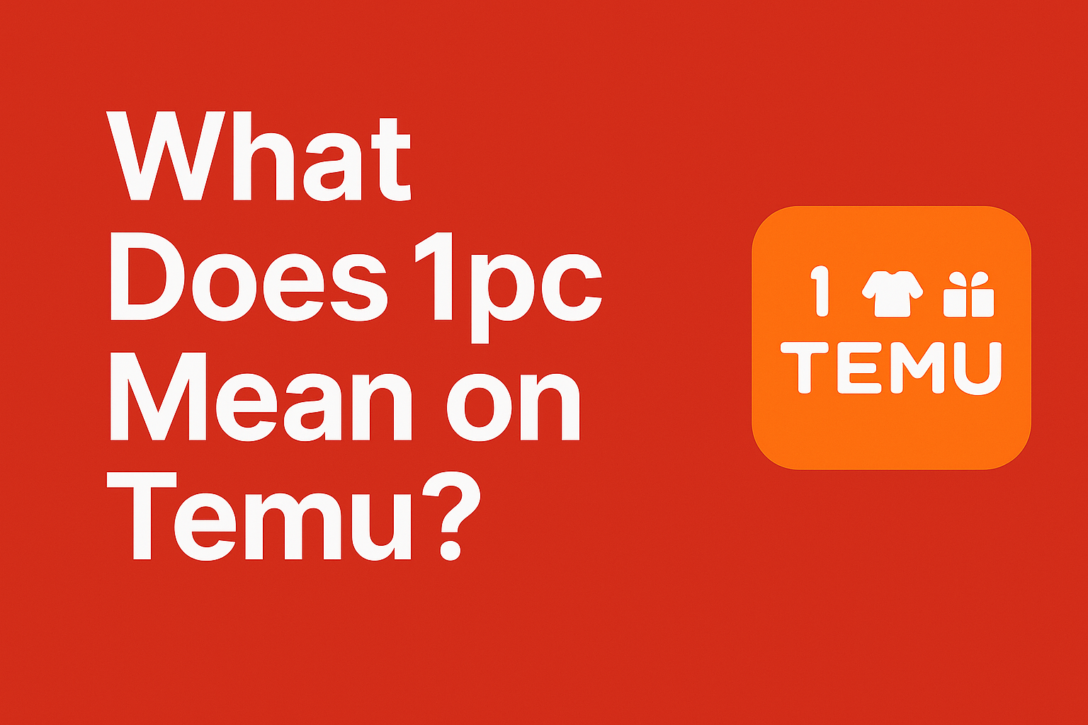 What Does 1pc Mean on Temu? 